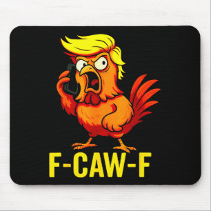 F-caw-f Grappige Trump Kippen Roepen Humor Quote R Muismat
