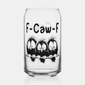 F-Caw-F Grappige Vogel Citaat Cadeaus  Blikvorm Glas (Voorkant)