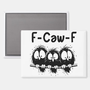 F-Caw-F Grappige Vogel Citaat Cadeaus Magneet