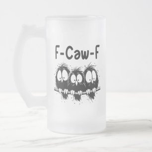 F-Caw-F Grappige Vogel Citaat Cadeaus  Matglas Bierpul