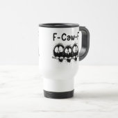 F-Caw-F Grappige Vogel Citaat Cadeaus  Reisbeker (Voorkant rechts)