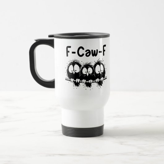 F-Caw-F Grappige Vogel Citaat Cadeaus  Reisbeker (Links)