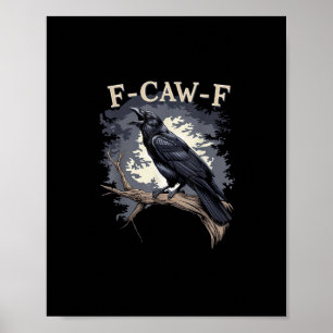 F Caw F Grappige Vogel Kraai Creatieve Casual Desi Poster