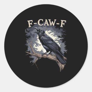 F Caw F Grappige Vogel Kraai Creatieve Casual Desi Ronde Sticker