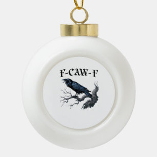 F-Caw-F Grappige Vogel Kraai Keramische Bal Ornament