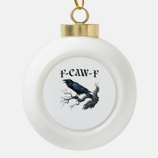 F-Caw-F Grappige Vogel Kraai Keramische Bal Ornament (Voorkant)