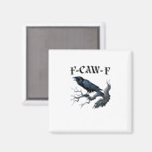 F-Caw-F Grappige Vogel Kraai Magneet (Voorkant / Achterkant)