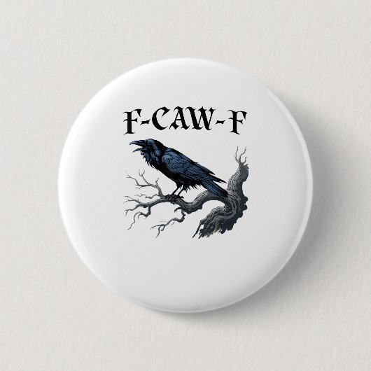 F-Caw-F Grappige Vogel Kraai Ronde Button 5,7 Cm (Voorkant)
