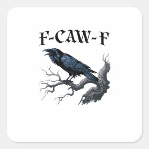 F-Caw-F Grappige Vogel Kraai Vierkante Sticker