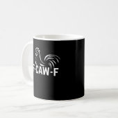 F-Caw-F Grappige Woordspeling Citaat Creatieve Cas Koffiemok (Voorkant links)