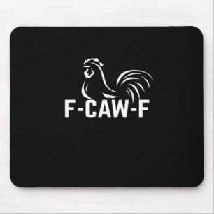 F-Caw-F Grappige Woordspeling Citaat Creatieve Cas Muismat