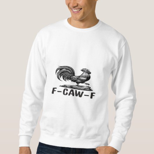 F-Caw-F Grappige Woordspeling Quote Sticker Trui (Voorkant)