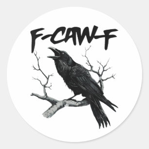 F Caw F Grappige Zwarte Kraai F-Caw-F Zwarte Vogel Ronde Sticker