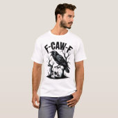 F-Caw-F Grappige Zwarte Vogel T-shirt (Voorkant volledig)