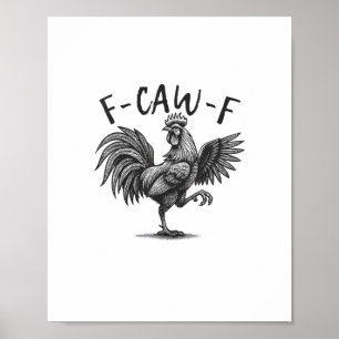 F Caw F Haan, F-Caw-F Grappige Kip Humor Cool  Poster