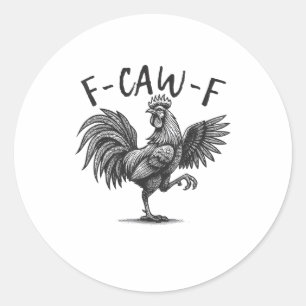 F Caw F Haan, F-Caw-F Grappige Kip Humor Cool  Ronde Sticker