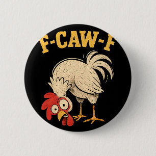 F Caw F Haan Grappige Fcawf Kippenboerderij Vogel Ronde Button 5,7 Cm