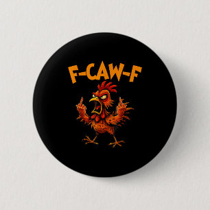 F Caw F Haan Grappige Vogel Fcawf Kippenfluisteraa Ronde Button 5,7 Cm