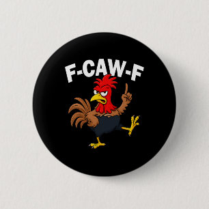 F Caw F Haan Grappige Vogel Fcawf Kippenfluisteraa Ronde Button 5,7 Cm
