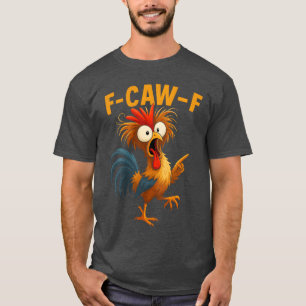 F Caw F Haan Grappige Vogel Fcawf Kippenfluisteraa T-shirt