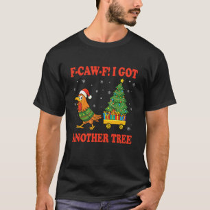 F-Caw-F Haan Ik heb Een Andere Boom Kip Xmas Kerst T-shirt