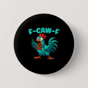 F-caw-f Haan Kip Grappig Boerderij Dier Humor  Ronde Button 5,7 Cm