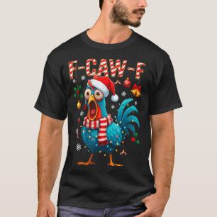 F-caw-f Haan Meme Grappige Kip Fcawk Kerstmis T-shirt
