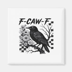 F-Caw-F Humor Grappige Gotische Kraai Magneet