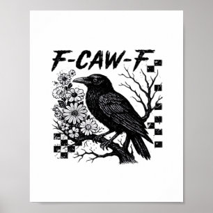 F-Caw-F Humor Grappige Gotische Kraai Poster
