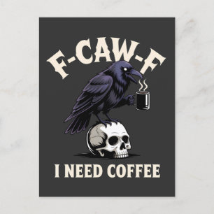 F-CAW-F I Need Coffee Kenmerken Crow Raven Grappig Aankondigingskaart