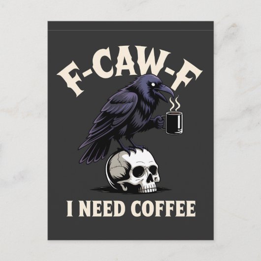 F-CAW-F I Need Coffee Kenmerken Crow Raven Grappig Aankondigingskaart (Voorkant)