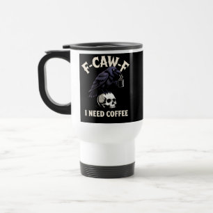 F-CAW-F I Need Coffee Kenmerken Crow Raven Grappig Reisbeker