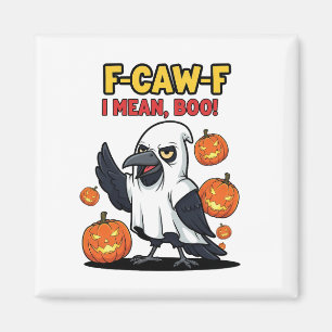 F-Caw-F Ik bedoel Boo Grappige Griezelen Halloween Magneet