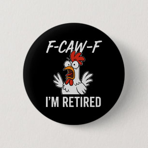 F-caw-f Ik ben Gepensioneerd Pensioen Humor Voor G Ronde Button 5,7 Cm