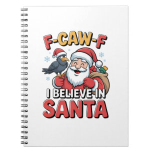 F-Caw-F Ik geloof in Santa Funny Christmas Crow Notitieboek