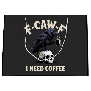 F-Caw-F Ik heb koffie nodig met Crow Raven Grappig Groot Cadeauzakje