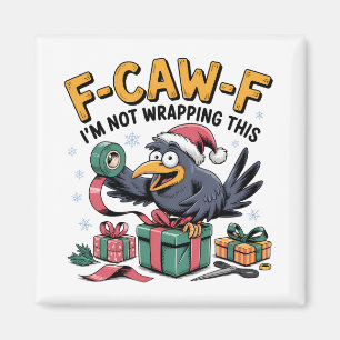 F-Caw-F Ik Wikkel Dit Niet Kerstmis Grappig Magneet