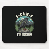 F-Caw-F I'm Hiking Raven Crow Spirit Cool Unique Muismat (Voorkant)