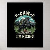 F-Caw-F I'm Hiking Raven Crow Spirit Cool Unique Poster (Voorkant)