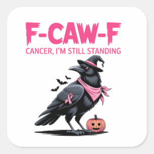 F-CAW-F Kanker Ik ben nog steeds staande borstkank Vierkante Sticker