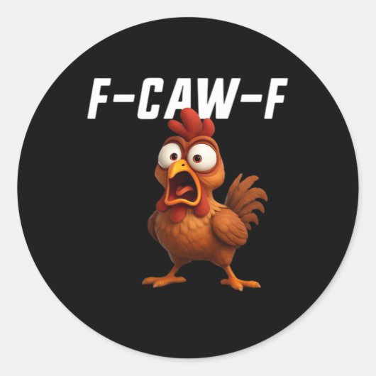 F-Caw-F Kip Grappige Kip F-Caw-F Uitrusting Cool N Ronde Sticker (Voorkant)