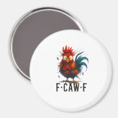 F-Caw-F Kip Haan Grappige Meme Magneet (Voorkant / Achterkant)