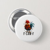 F-Caw-F Kip Haan Grappige Meme Ronde Button 5,7 Cm (Voorkant /achterkant)