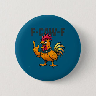 F-caw-f - kip haan meme  ronde button 5,7 cm