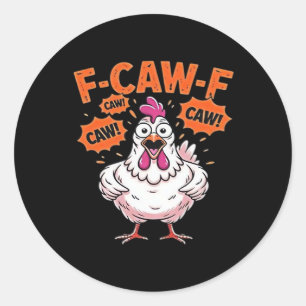 F-Caw-F Kip Klassiek Koel Uniek Ronde Sticker