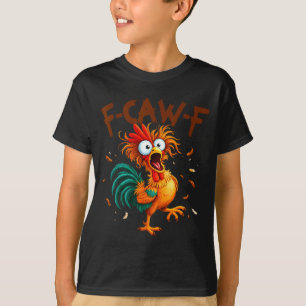 F-caw-f Kip Quote Haan Fcawf Grappig Fawk Off T-shirt