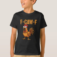 F-Caw-F Kippen Haan Meme FCAWF Spreuk Grappig