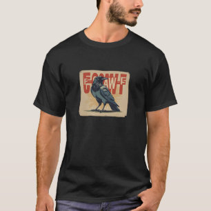 F-Caw-F Klassiek Uniek T-shirt