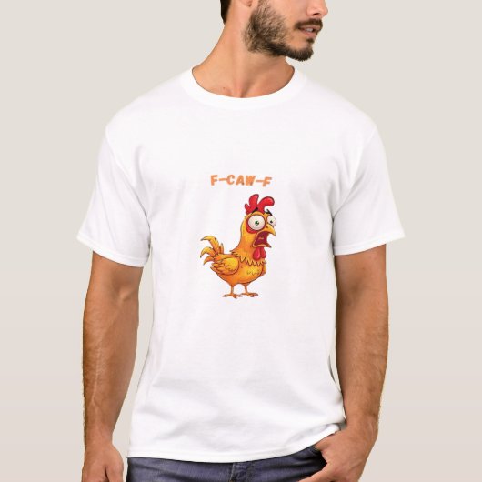 F-Caw-F Klassieke Grappige Quote T-shirt (Voorkant)