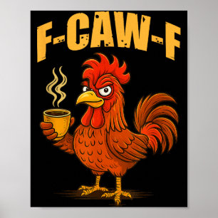 F Caw F Koffie Kip F Kawf Haantje Grappige Vogel F Poster